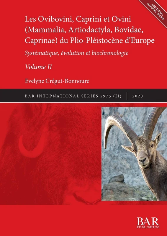 Les Ovibovini, Caprini et Ovini (Mammalia, Artiodactyla, Bovidae, Caprinae) du Plio-Pléistocène d'Europe, Volume II: Systématique, évolution et ... Archaeological Reports International Series)