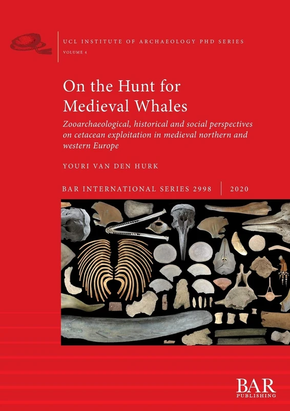 On the Hunt for Medieval Whales: Zooarchaeological, historical and social perspectives on cetacean exploitation in medieval northern and western ... Archaeological Reports International Series)