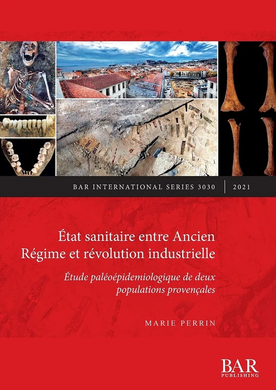 État sanitaire entre Ancien Régime et révolution industrielle: Étude paléoépidemiologique de deux populations provençales: 3030 (British Archaeological Reports International Series) - Image 1