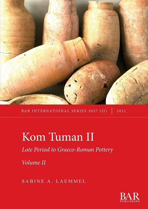 Kom Tuman II: Late Period to Graeco-Roman Pottery. Volume II.: 3037 (International)