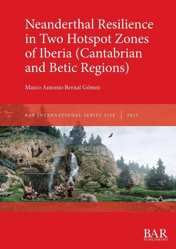 Neanderthal Resilience in Two Hotspot Zones of Iberia (Cantabrian and Betic Regions): 3158 (International)