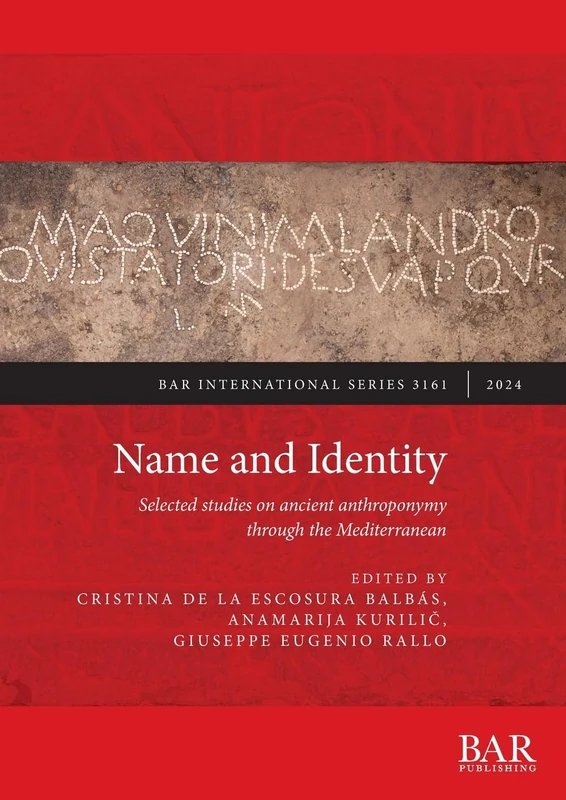 Name and Identity: Selected studies on ancient anthroponymy through the Mediterranean: 3161 (International)