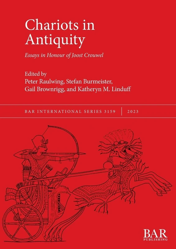 Chariots in Antiquity: Essays in Honour of Joost Crouwel: 3159 (International) - Image 1