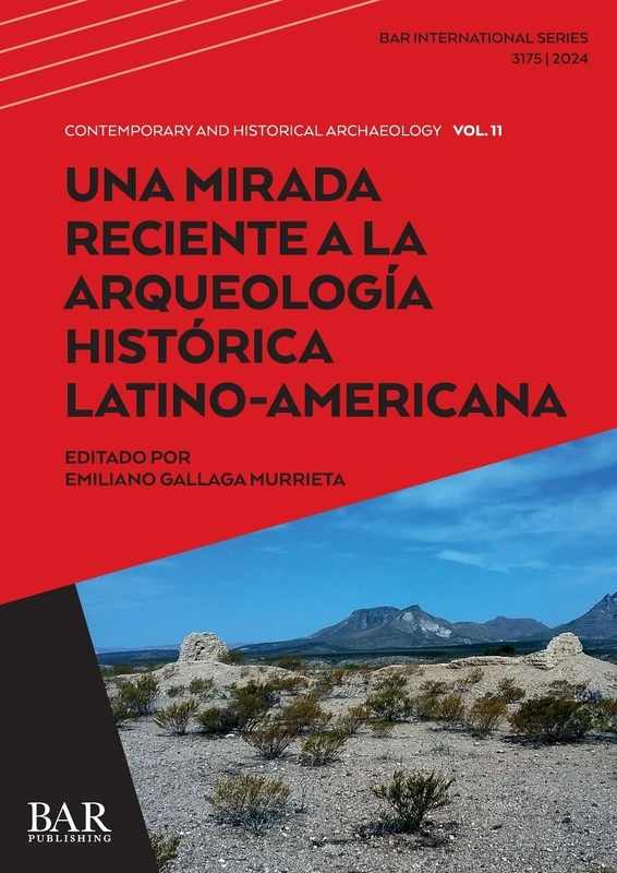 Una Mirada Reciente a la Arqueología Histórica Latino-Americana: 3175 (International)