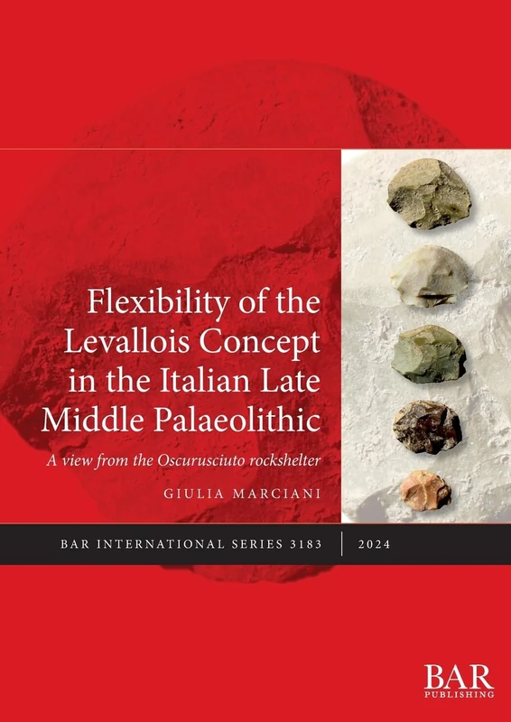 Flexibility of the Levallois Concept in the Italian Late Middle Palaeolithic: A view from the Oscurusciuto rockshelter: 3183 (International)