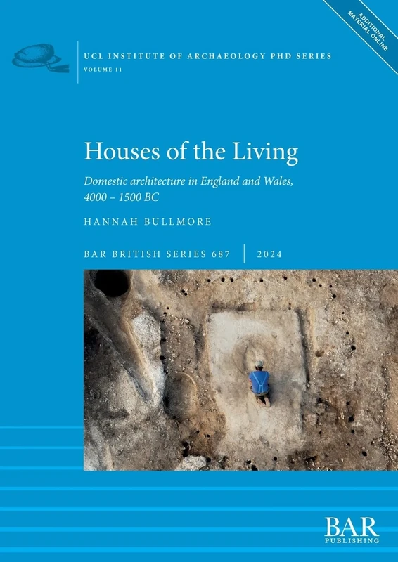 Houses of the Living: Domestic architecture in England and Wales, 4000 - 1500 BC: 687 (British)
