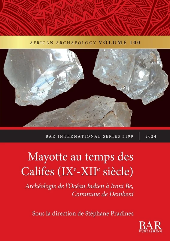 Mayotte au temps des Califes (IXe - XIIe siècle): Archéologie de l'Océan Indien à Ironi Be, Commune de Dembeni: 3199 (International) - Image 1