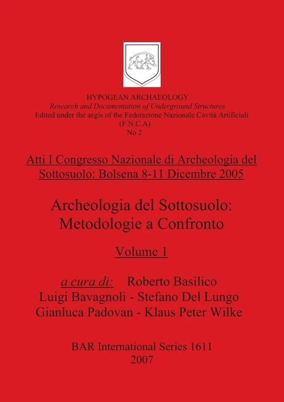 Archeologia del sottosuolo: Metodologie a confronto (part i): 1611 (BAR International)