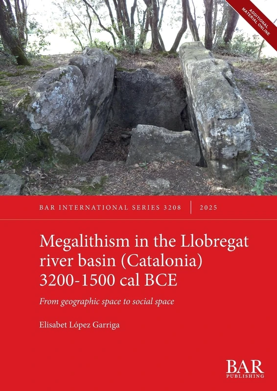Megalithism in the Llobregat river basin (Catalonia) 3200-1500 cal BCE: From geographic space to social space: 3208 (International)