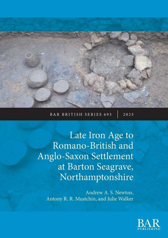 Late Iron Age to Romano-British and Anglo-Saxon Settlement at Barton Seagrave, Northamptonshire: 693