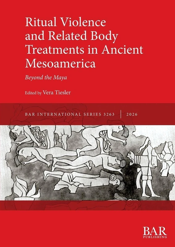 Ritual Violence and Related Body Treatments in Ancient Mesoamerica: Beyond the Maya (3263)
