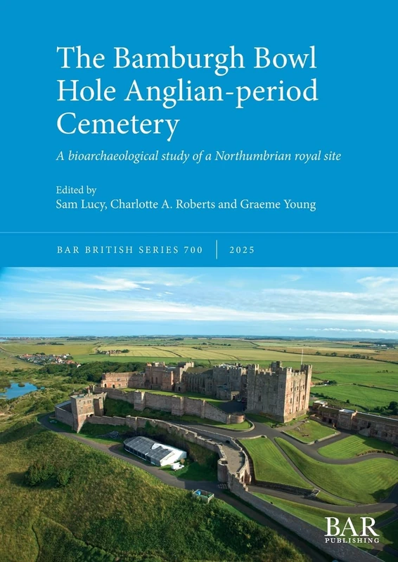 The Bamburgh Bowl Hole Anglian-period Cemetery: A bioarchaeological study of a Northumbrian royal site: 700 (British)