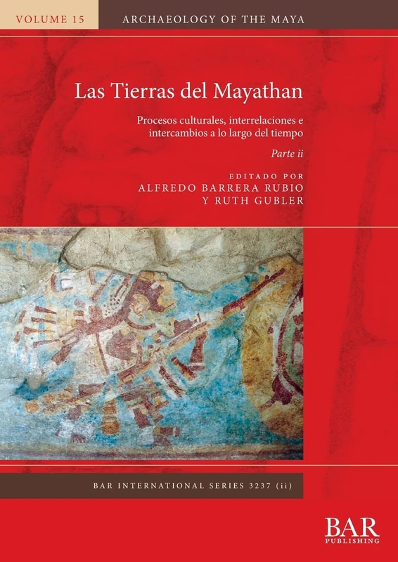 Las Tierras del Mayathan. Parte ii: Procesos culturales, interrelaciones e intercambios a lo largo del tiempo: 3237II (International)