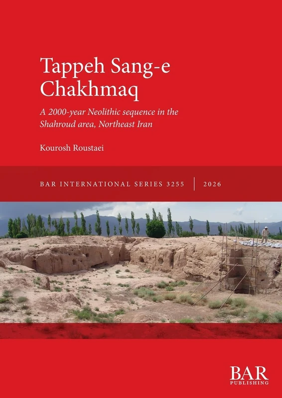 Tappeh Sang-e Chakhmaq: A 2000-year Neolithic sequence in the Shahroud area, Northeast Iran: 3255 (International)