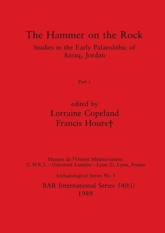 The Hammer on the Rock, Part i: 540 (BAR International)