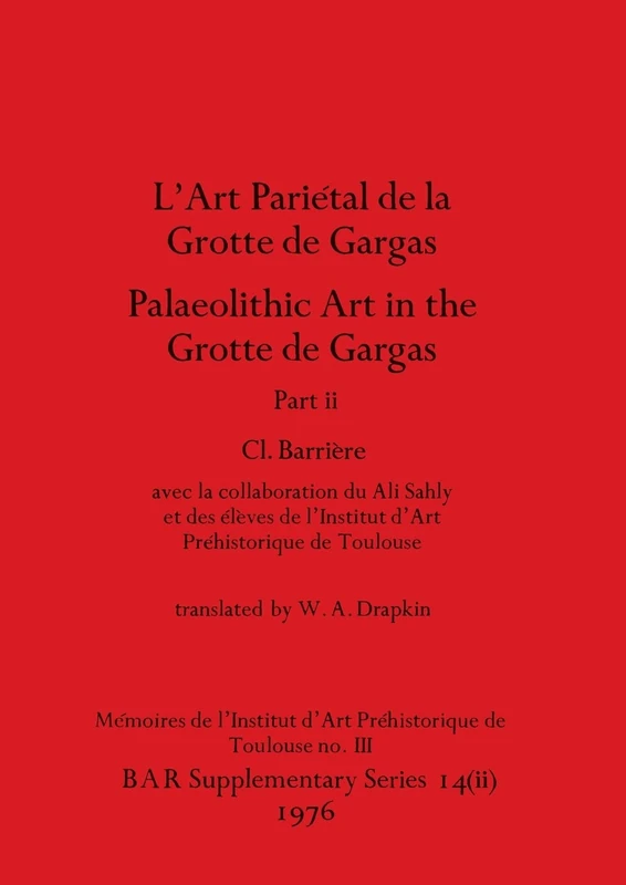 L'Art Pariétal de la Grotte de Gargas/Palaeolithic Art in the Grotte de Gargas, Part ii: 14 (BAR International)