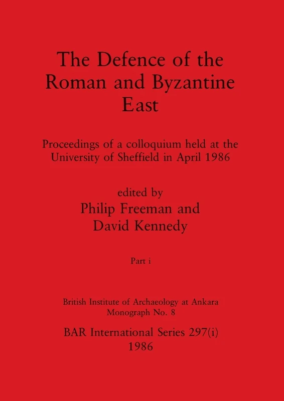 The Defence of the Roman and Byzantine East, Part i: Proceedings of a colloquium held at the University of Sheffield in April 1986: 297 (BAR International) - Image 1