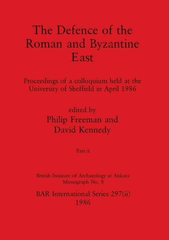 The Defence of the Roman and Byzantine East, Part ii: Proceedings of a colloquium held at the University of Sheffield in April 1986: 297 (BAR International) - Image 1