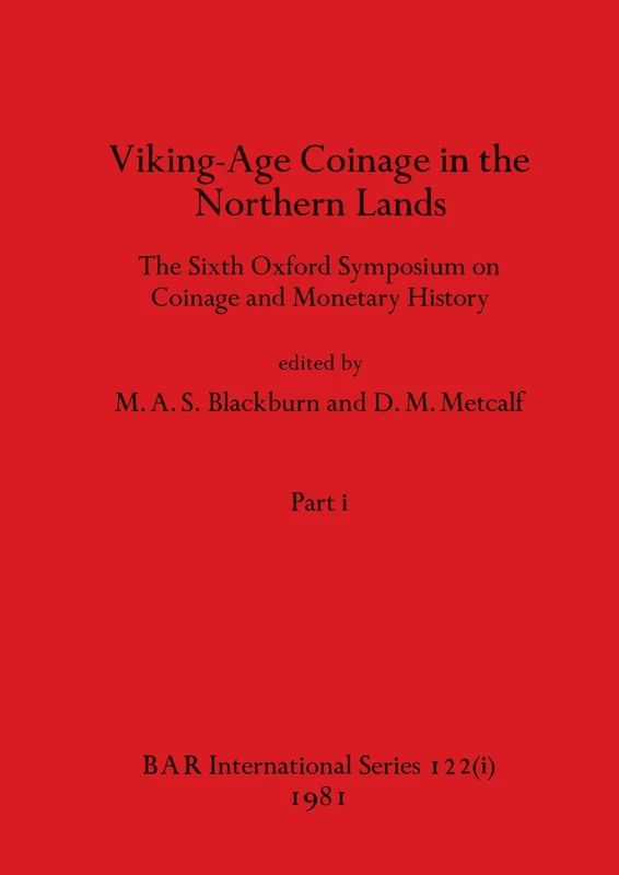 Viking-Age Coinage in the Northern Lands, Part i: The Sixth Oxford Symposium on Coinage and Monetary History: 122 (BAR International) - Image 1