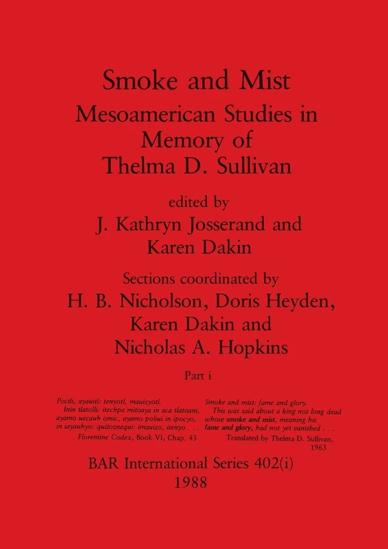Smoke and Mist, Part i: Mesoamerican Studies in Memory of Thelma D. Sullivan: 402 (BAR International)