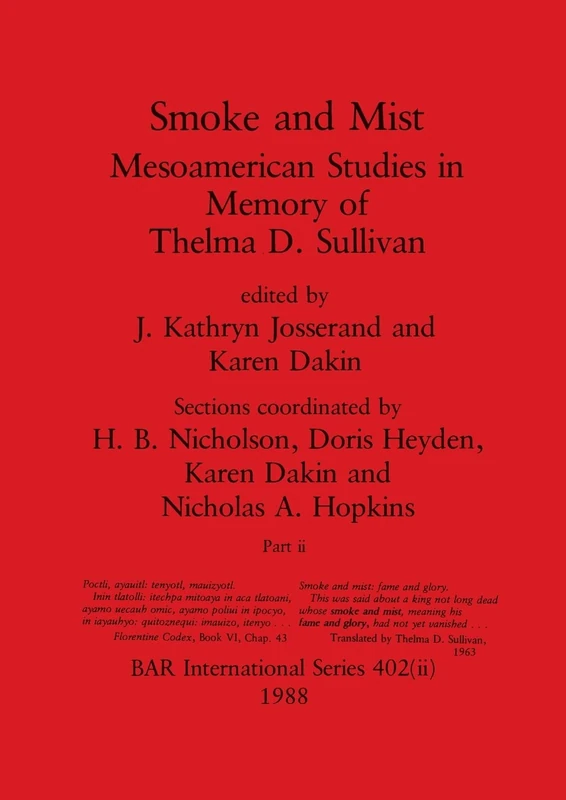 Smoke and Mist, Part ii: Mesoamerican Studies in Memory of Thelma D. Sullivan: 402 (BAR International) - Image 1