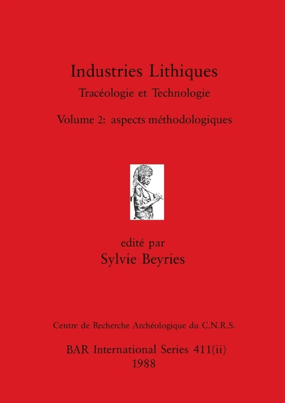 Industries Lithiques-Tracéologie et Technologie, Volume 2: aspects méthodologiques: 411 (BAR International)