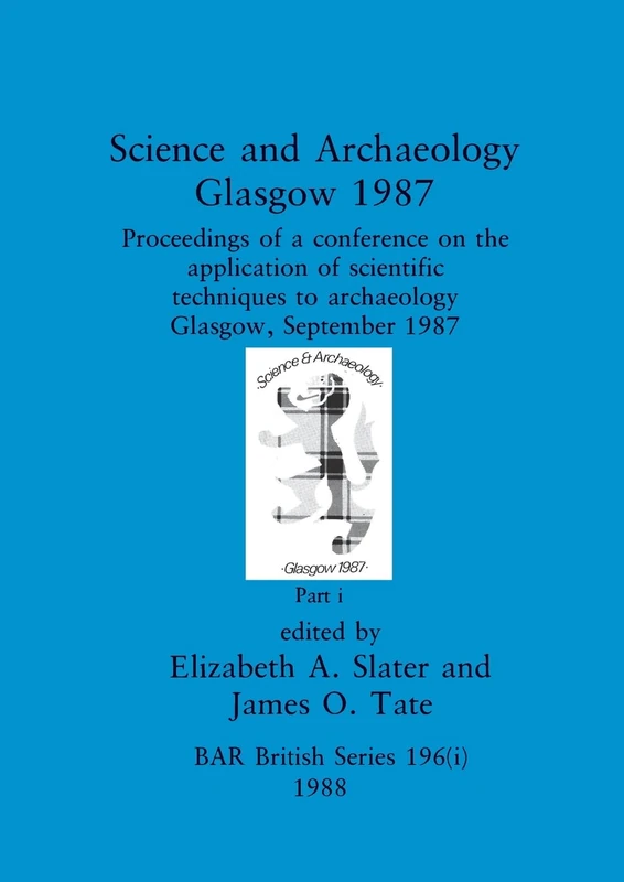 Science and Archaeology, Glasgow 1987, Part i: Proceedings of a conference on the application of scientific techniques to archaeology Glasgow, September 1987: 196 (BAR British)