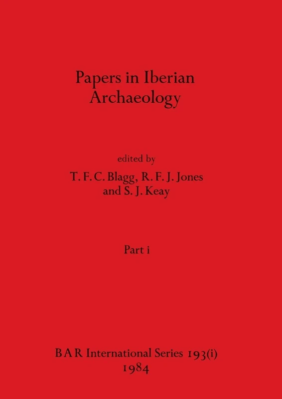 Papers in Iberian Archaeology, Part i: 193 (BAR International)