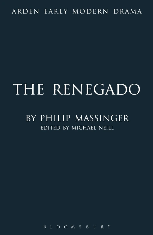 The Renegado, or, The Gentleman of Venice (Arden Early Modern Drama)