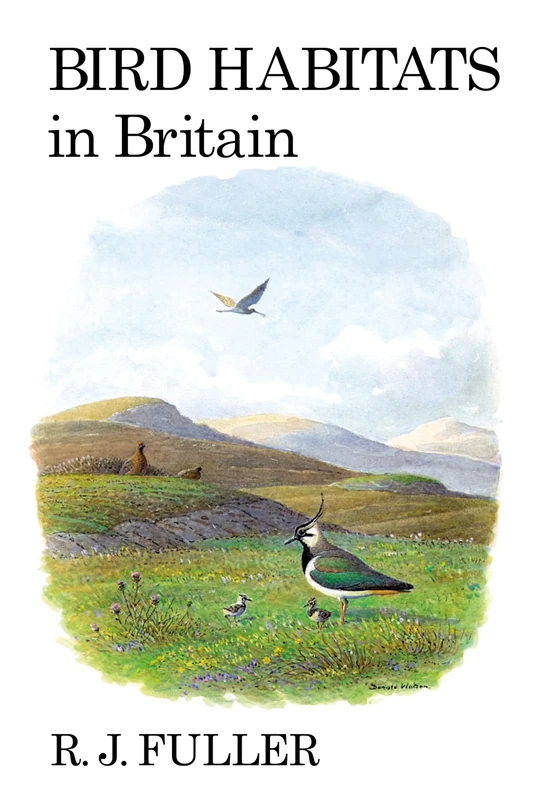 Bird Habitats in Britain (Poyser Monographs)