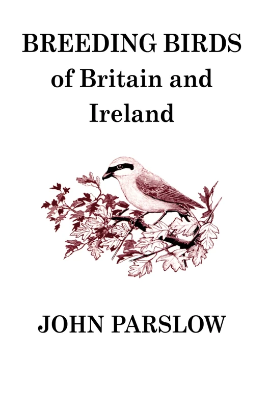 Breeding Birds of Britain and Ireland: A historical survey (Poyser Monographs)