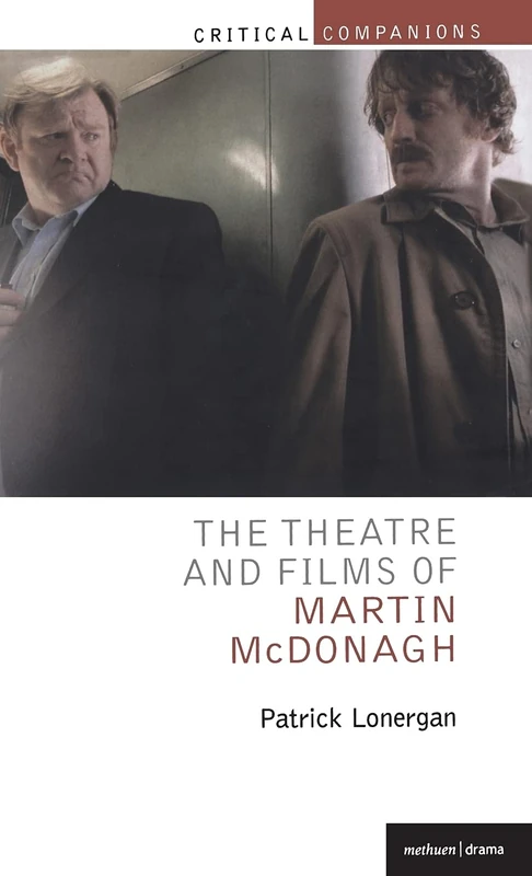 The Theatre and Films of Martin McDonagh (Critical Companions)