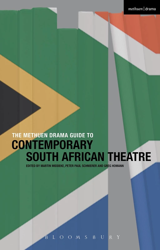 The Methuen Drama Guide to Contemporary South African Theatre (Guides to Contemporary Drama)