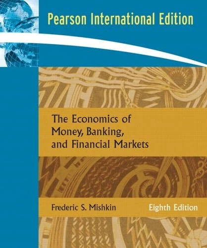 The Economics of Money, Banking and Financial Markets