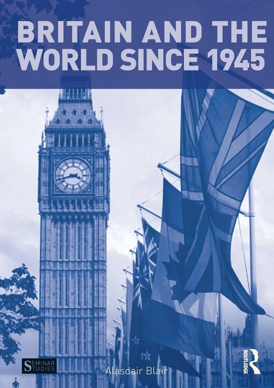 Britain and the World since 1945 (Seminar Studies In History)