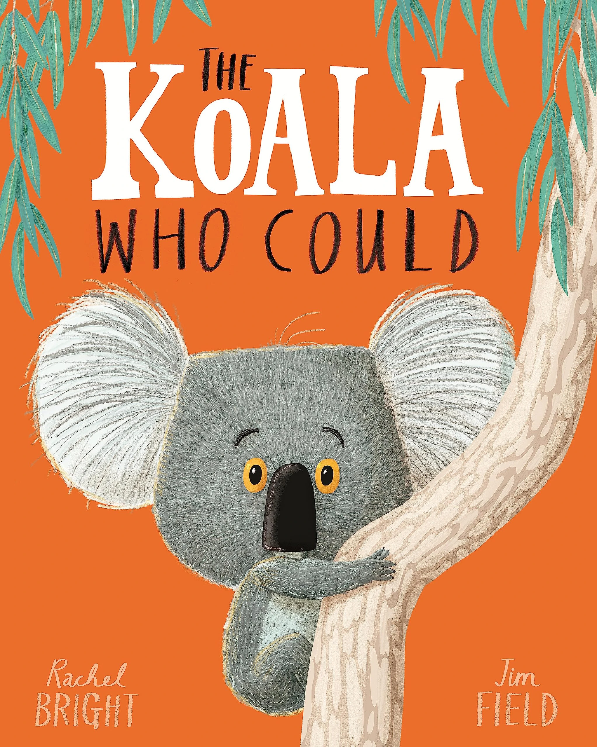 The Koala Who Could: From The World of Rachel Bright & Jim Field