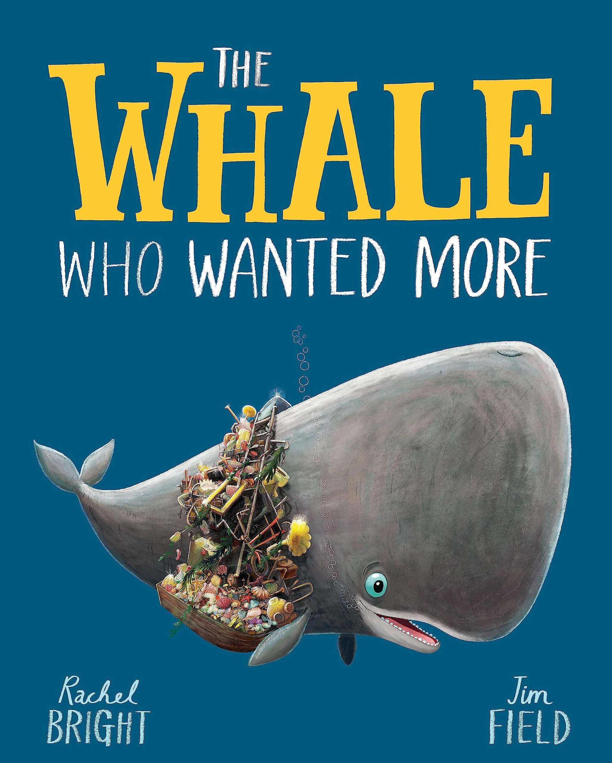 The Whale Who Wanted More: From The World of Rachel Bright & Jim Field