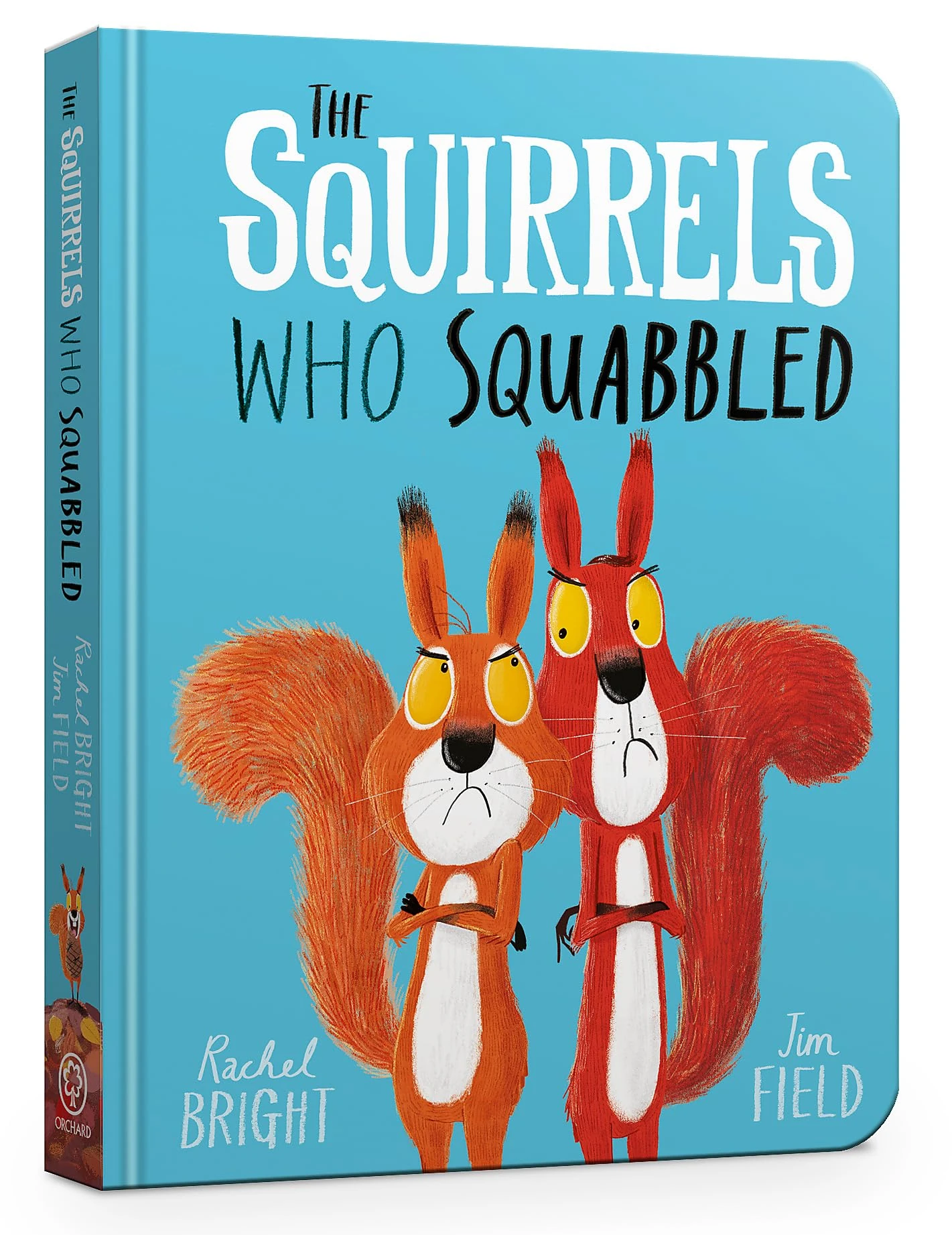 The Squirrels Who Squabbled Board Book: From The World of Rachel Bright & Jim Field