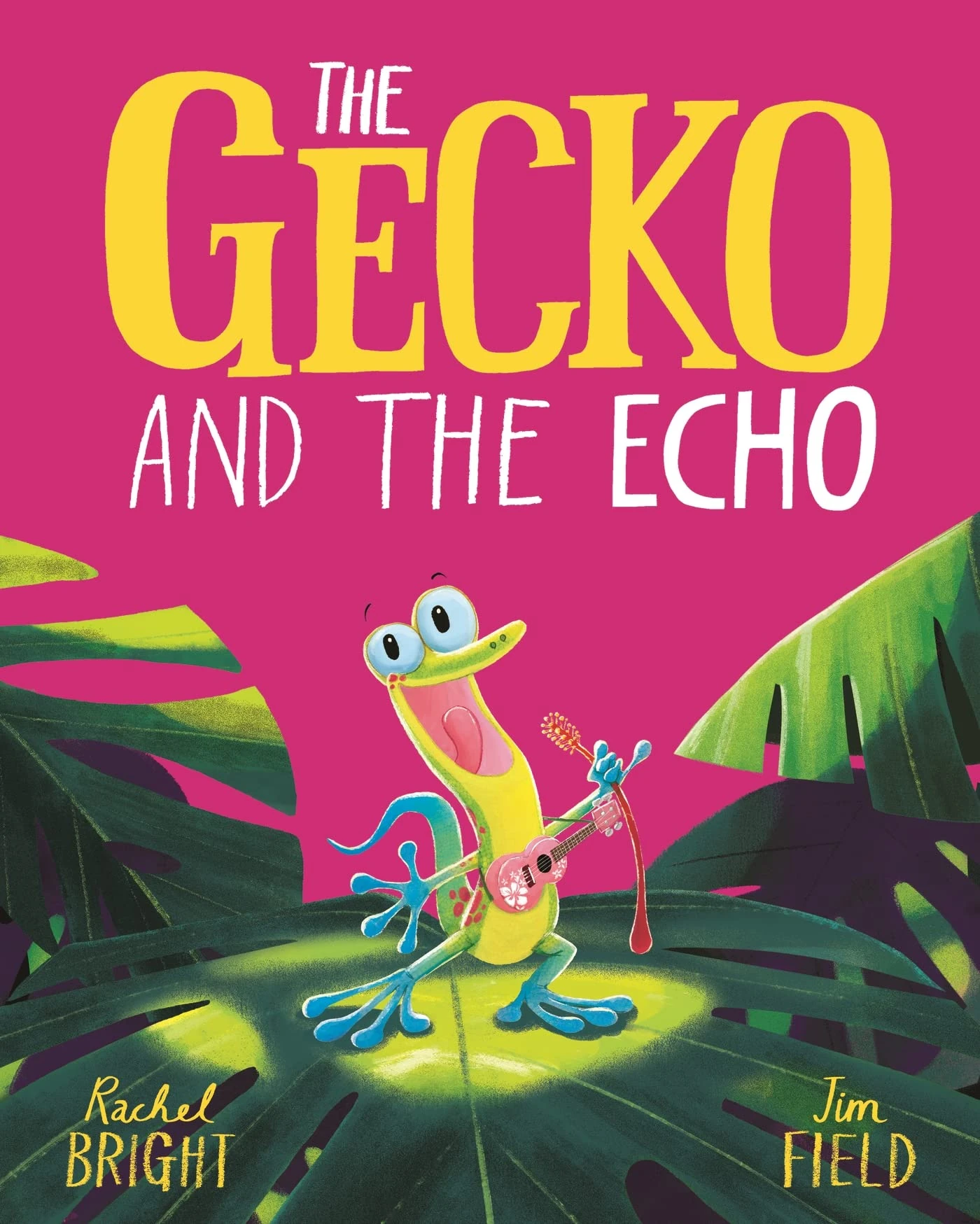 The Gecko and the Echo: From The World of Rachel Bright & Jim Field
