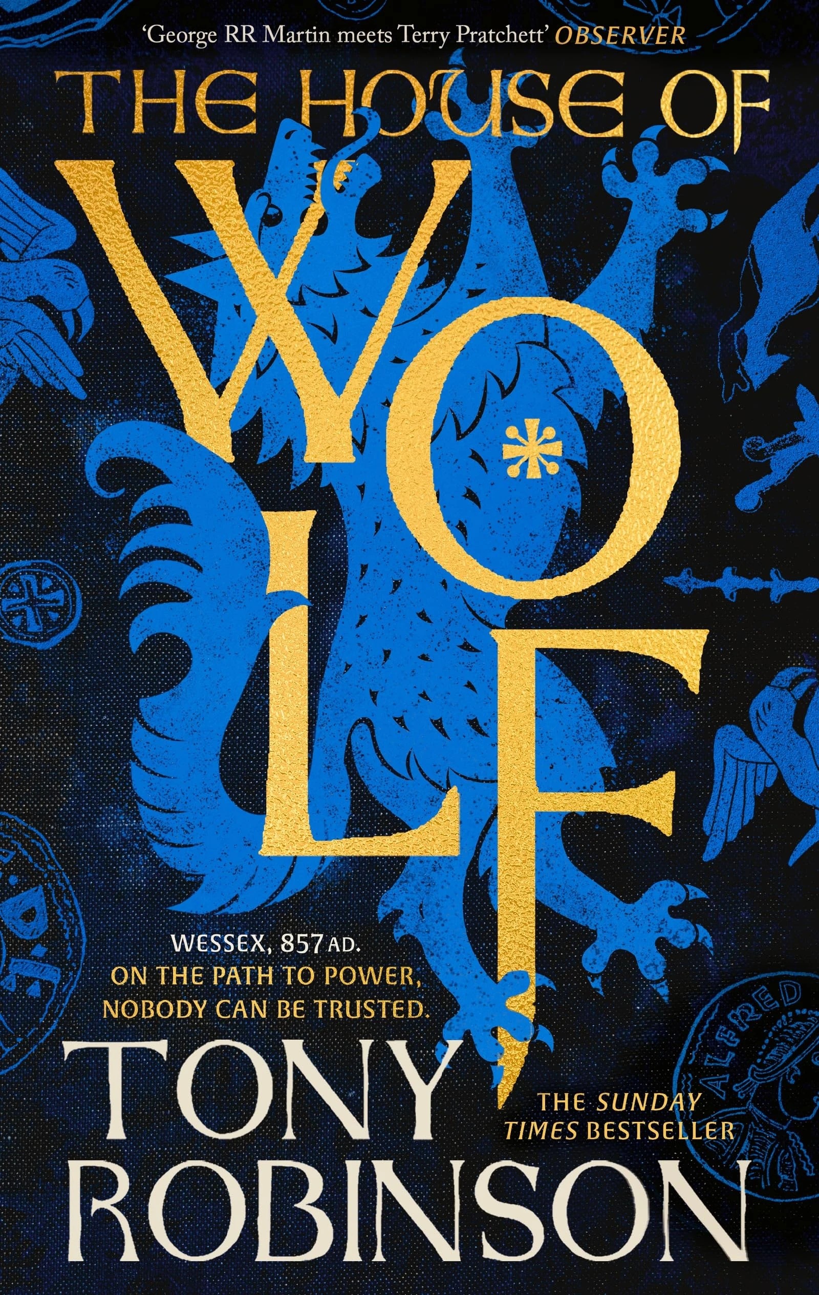 The House of Wolf: The Sunday Times bestselling new historical fiction series from the much loved Sir Tony Robinson