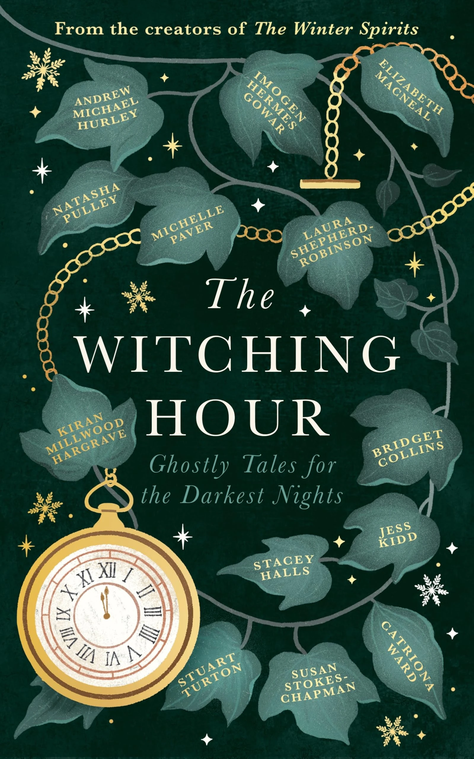 The Witching Hour: From the creators of The Haunting Season and The Winter Spirits comes a spellbinding new collection of original haunted tales