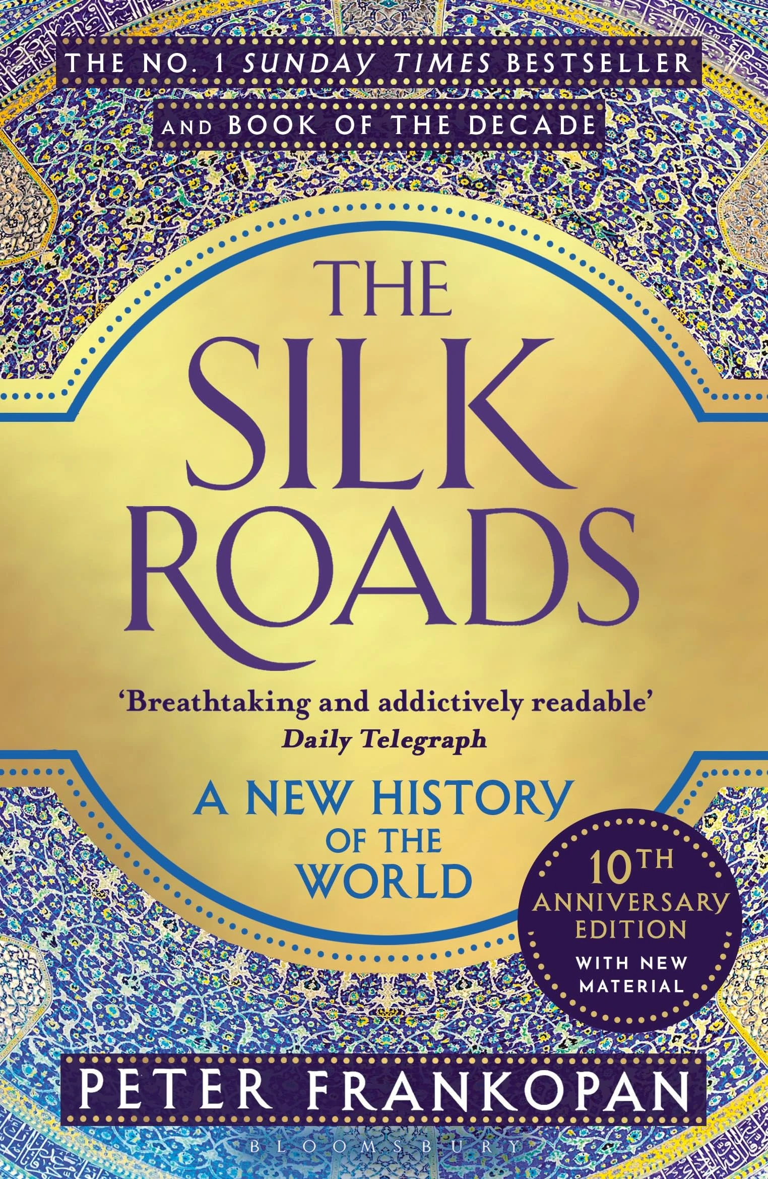 The Silk Roads: A New History of the World (Bloomsbury Paperbacks)