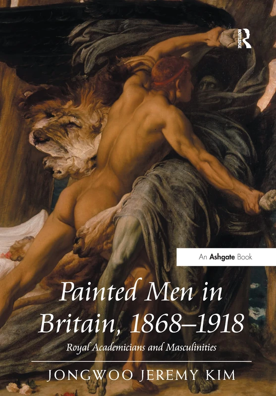 Routledge - Painted Men in Britain, 1868-1918 Art Book