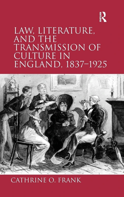 Law, Literature, and the Transmission of Culture in England, 1837–1925