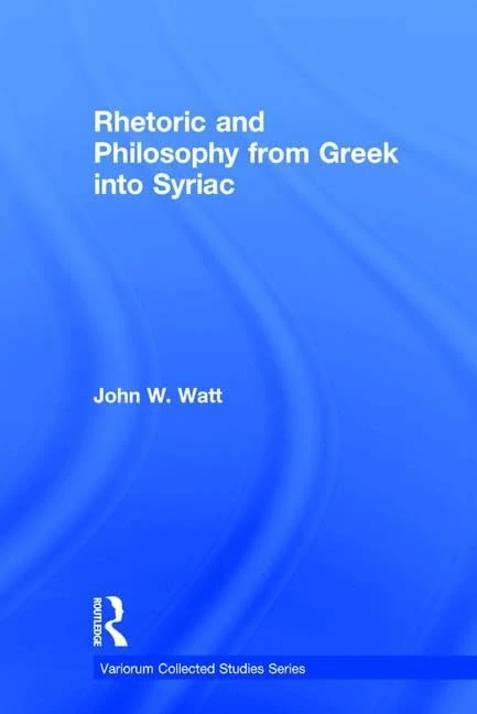 Rhetoric and Philosophy from Greek into Syriac (Variorum Collected Studies)