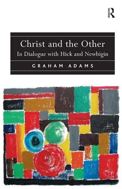 Christ and the Other: In Dialogue with Hick and Newbigin - Image 1