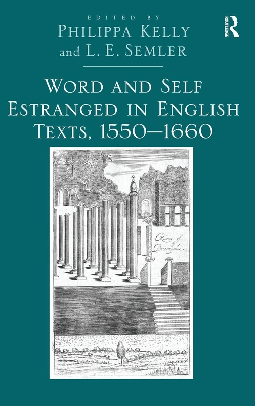 Routledge - Word and Self Estranged in English Texts, 1550-1660