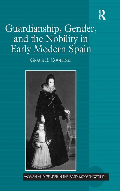 Routledge - Guardianship, Gender, and the Nobility in Spain - Image 1