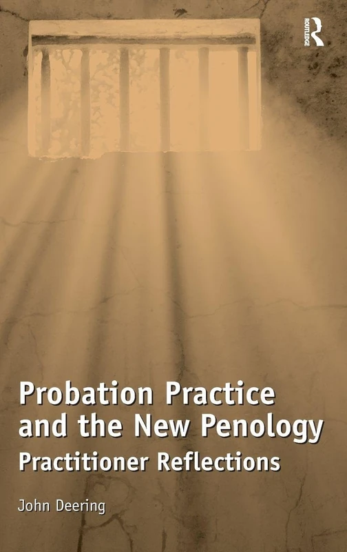 Probation Practice and the New Penology: Practitioner Reflections