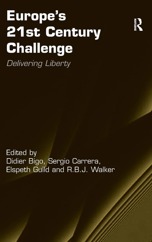 Europe's 21st Century Challenge: Delivering Liberty